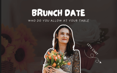 Brunch Date – Who Do You Allow at Your Table?